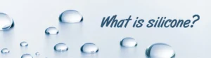 What is Silicone